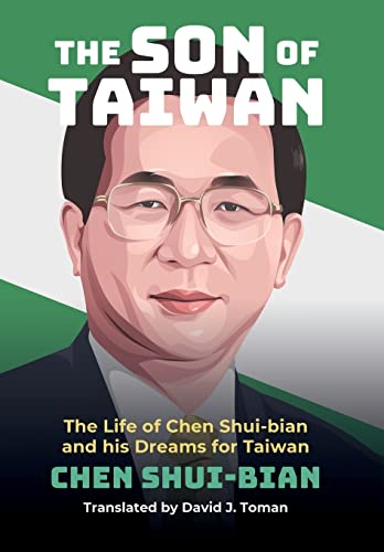 Stock image for The Son of Taiwan: The Life of Chen Shui-bian and his Dreams for Taiwan for sale by Lucky's Textbooks