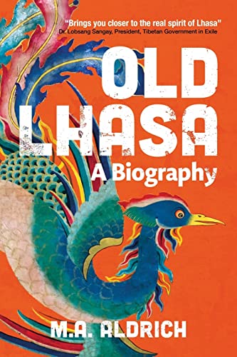 

Old Lhasa: A Biography