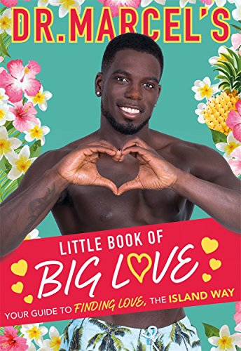 Stock image for Dr. Marcel's Little Book of Big Love: Breakout star of this year's Love Island, Dr. Marcel brings you his ultimate guide to finding love, the island way. for sale by AwesomeBooks