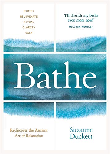 Imagen de archivo de Bathe: The Art of Finding Rest, Relaxation and Rejuvenation in a Busy World a la venta por AwesomeBooks