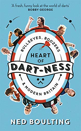 Beispielbild fr Heart of Dart-ness: Bullseyes, Boozers and Modern Britain zum Verkauf von WorldofBooks