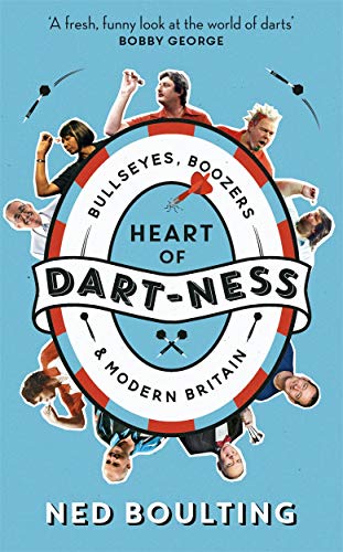 Imagen de archivo de Heart of Dart-ness: Bullseyes, Boozers and Modern Britain a la venta por WorldofBooks