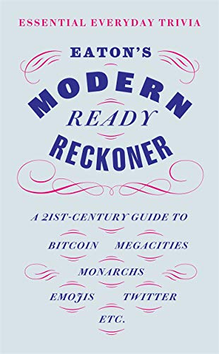 Stock image for Eatons Modern Ready Reckoner: Essential Everyday Trivia for sale by Reuseabook