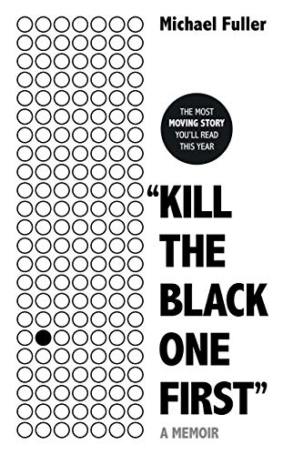 Beispielbild fr Kill The Black One First": A memoir of hope and justice zum Verkauf von WorldofBooks