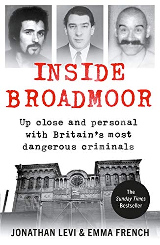 Imagen de archivo de Inside Broadmoor: Up Close and Personal with Britains Most Dangerous Criminals a la venta por Red's Corner LLC