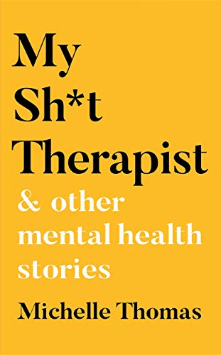 Beispielbild fr My Sh*t Therapist: & Other Mental Health Stories zum Verkauf von WorldofBooks