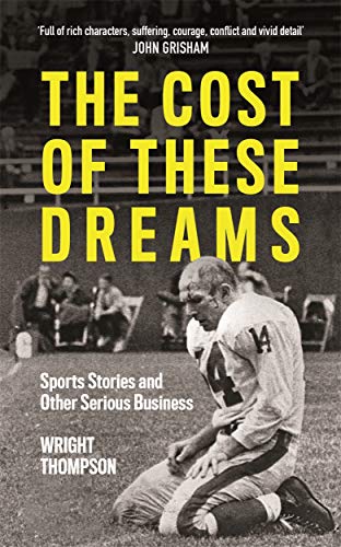 Stock image for The Cost of These Dreams: Sports Stories and Other Serious Business for sale by HPB Inc.