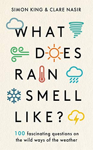 Stock image for What Does Rain Smell Like?: Discover the fascinating answers to the most curious weather questions from two expert meteorologists for sale by WorldofBooks