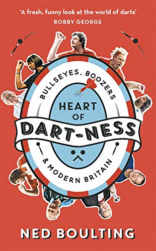 9781788702119: Heart of Dart-ness: Bullseyes, Boozers and Modern Britain
