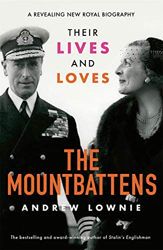 Beispielbild fr The Mountbattens: Their Lives & Loves: The Sunday Times Bestseller zum Verkauf von WorldofBooks
