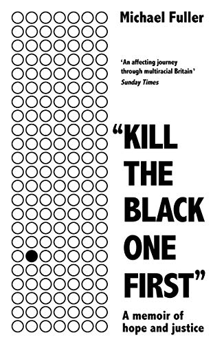 Imagen de archivo de Kill The Black One First": A memoir of hope and justice a la venta por WorldofBooks