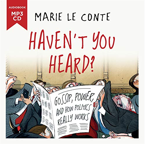 Stock image for Haven't You Heard Gossip, Politics and Power for sale by PBShop.store UK