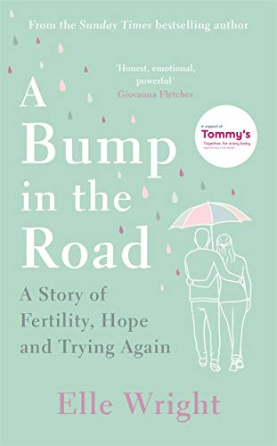 Imagen de archivo de A Bump in the Road: A Story of Fertility, Hope and Trying Again a la venta por WorldofBooks