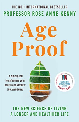 Imagen de archivo de Age Proof: The New Science of Living a Longer and Healthier Life a la venta por Books Unplugged