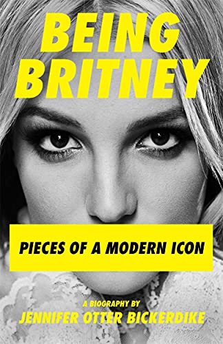 Stock image for Being Britney: Pieces of a Modern Icon for sale by AwesomeBooks