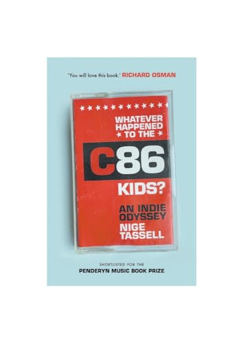 Beispielbild fr Whatever Happened to the C86 Kids?: An Indie Odyssey zum Verkauf von WorldofBooks