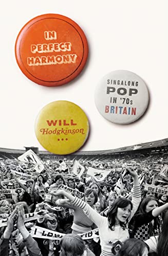 Beispielbild fr In Perfect Harmony: Singalong Pop in ?70s Britain zum Verkauf von Reuseabook