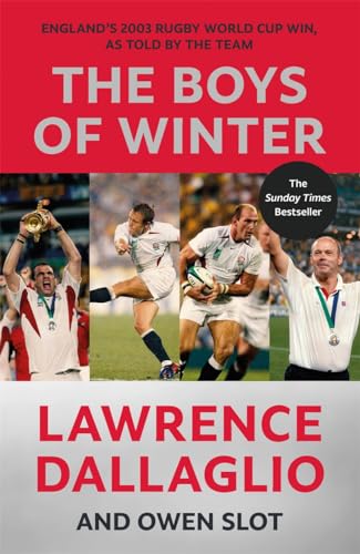 Beispielbild fr The Boys of Winter: Englands 2003 Rugby World Cup Win, As Told By The Team for the 20th Anniversary 2023 zum Verkauf von Reuseabook