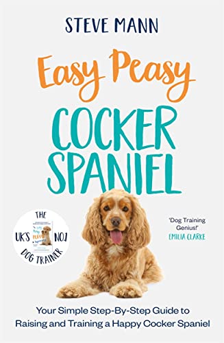 Beispielbild fr Easy Peasy Cocker Spaniel: Your simple step-by-step guide to raising and training a happy Cocker Spaniel zum Verkauf von WorldofBooks