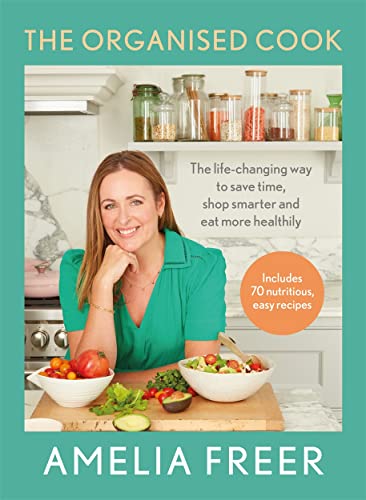 Stock image for The Organised Cook: The life-changing way to save time, shop smarter and eat more healthily for sale by AwesomeBooks