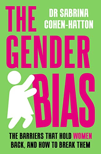 Imagen de archivo de The Gender Bias: The Barriers That Hold Women Back, And How To Break Them a la venta por Books Puddle