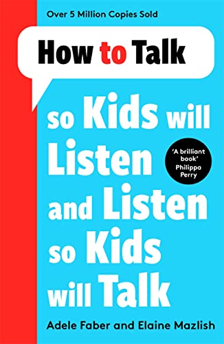 Imagen de archivo de How To Talk So Kids Will Listen And Listen So Kids Will Talk a la venta por GreatBookPrices