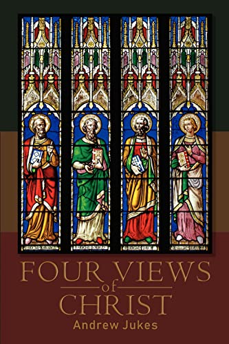 Stock image for Four Views of Christ: Characteristic Differences of the Four Gospels for sale by Books Unplugged
