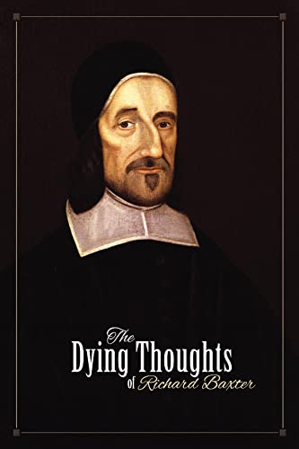 Imagen de archivo de The Dying Thoughts of Richard Baxter a la venta por PBShop.store US