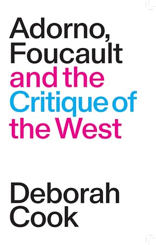 Stock image for Adorno, Foucault and the Critique of the West for sale by WorldofBooks