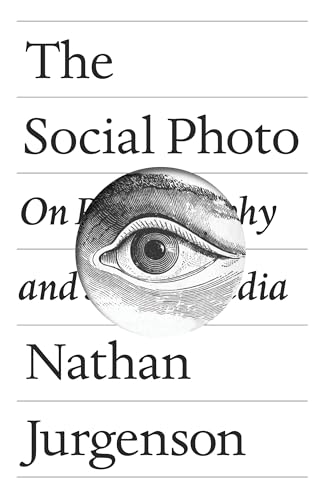 Stock image for The Social Photo: On Photography and Social Media for sale by Doss-Haus Books