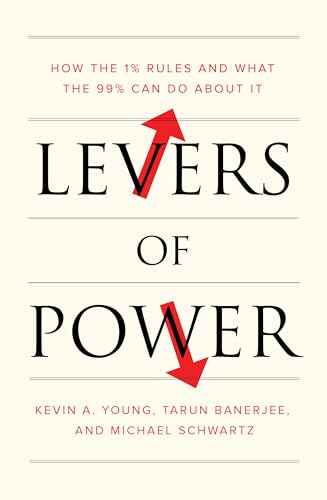 Stock image for Levers of Power: How the 1% Rules and What the 99% Can Do about It for sale by ThriftBooks-Reno