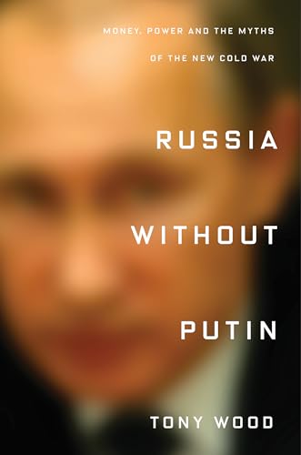 Imagen de archivo de Russia Without Putin: Money, Power and the Myths of the New Cold War a la venta por SecondSale
