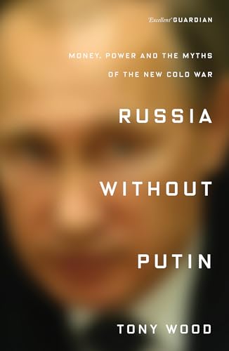 Stock image for Russia without Putin: Money, Power and the Myths of the New Cold War for sale by WorldofBooks