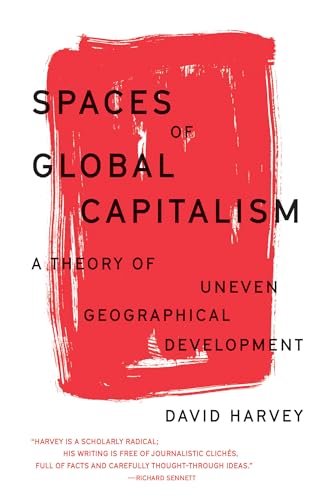 9781788734653: Spaces of Global Capitalism: A Theory of Uneven Geographical Development (The Essential David Harvey)