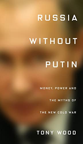 Stock image for Russia without Putin - money, power and the myths of the New Cold War for sale by Half Price Books Inc.