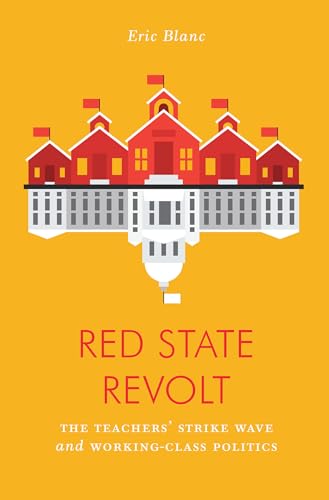 9781788735742: Red State Revolt: The Teachers' Strike Wave and Working-class Politics