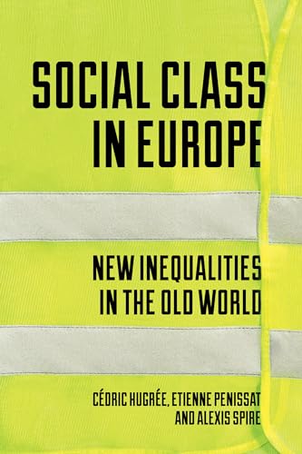Stock image for Social Class in Europe: New Inequalities in the Old World for sale by austin books and more