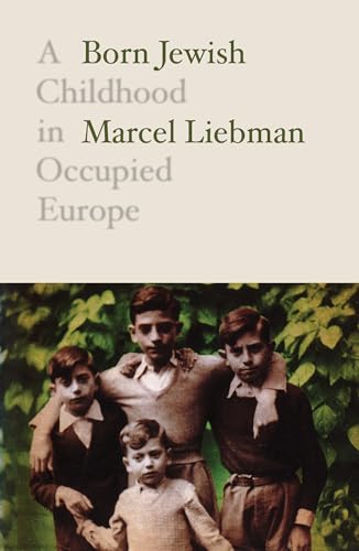9781788736442: Born Jewish: A Childhood in Occupied Europe
