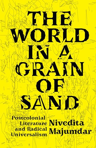 9781788737463: The World in a Grain of Sand: Postcolonial Literature and Radical Universalism