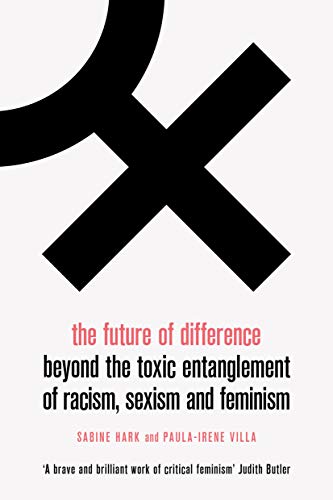 Beispielbild fr The Future of Difference (Lbe): Beyond the Toxic Entanglement of Racism, Sexism and Feminism zum Verkauf von Y-Not-Books
