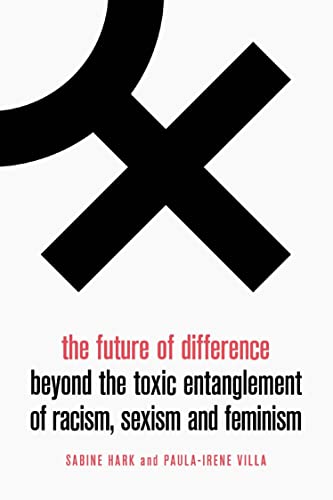 Beispielbild fr The Future of Difference: Beyond the Toxic Entanglement of Racism, Sexism and Feminism zum Verkauf von HPB-Ruby