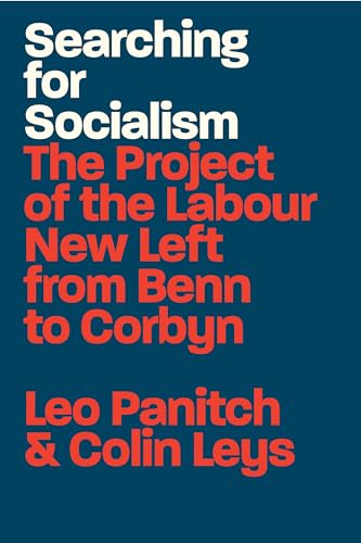 Stock image for Searching for Socialism: The Project of the Labour New Left from Benn to Corbyn for sale by Big River Books