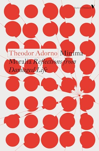 Beispielbild fr Minima Moralia: Reflections from Damaged Life (Radical Thinkers) zum Verkauf von Monster Bookshop