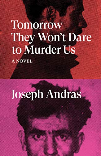 Beispielbild fr Tomorrow They Won't Dare to Murder Us : A Novel zum Verkauf von Better World Books