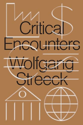 Beispielbild fr Critical Encounters : Capitalism, Democracy, Ideas zum Verkauf von Better World Books