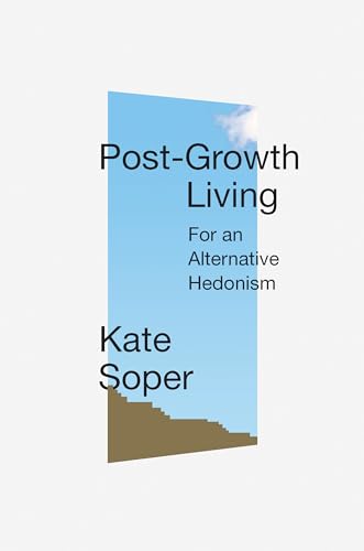 9781788738873: Post-Growth Living: For an Alternative Hedonism