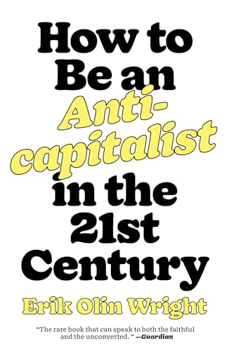 Stock image for How to Be an Anticapitalist in the Twenty-First Century for sale by Greenway