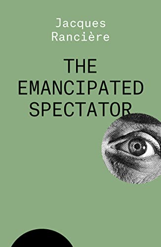 9781788739641: The Emancipated Spectator (THE ESSENTIAL RANCIERE)