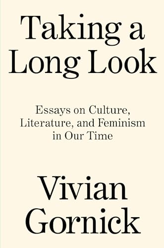 Imagen de archivo de Taking a Long Look : Essays on Culture, Literature and Feminism in Our Time a la venta por Better World Books