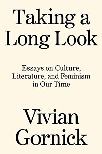 Stock image for Taking a Long Look : Essays on Culture, Literature and Feminism in Our Time for sale by Better World Books
